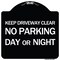 Signmission Keep Driveway Clear No Parking Day or Night Heavy-Gauge Aluminum Sign, 18" x 18", BW-1818-24628 A-DES-BW-1818-24628 - alternate 1